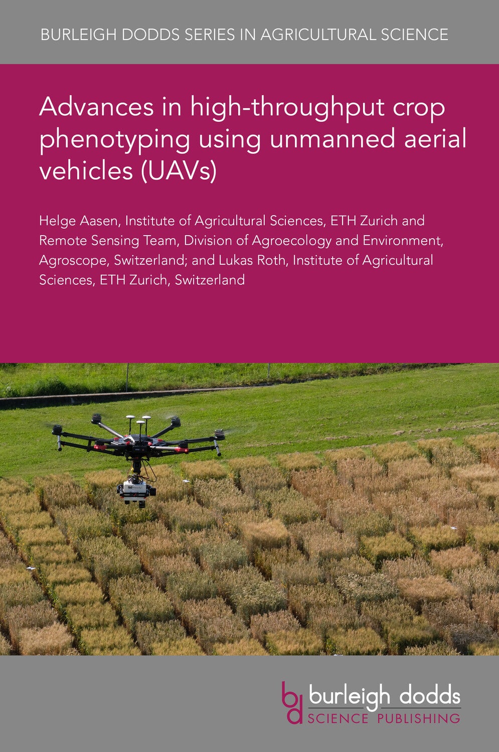 Book cover image for Advances in high-throughput crop phenotyping using unmanned aerial vehicles (UAVs) ISBN: 9781801465298